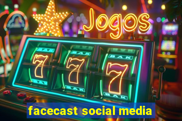 facecast social media